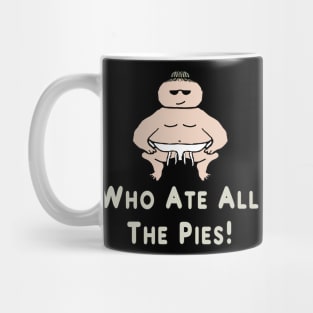 Who Ate All The Pies Mug